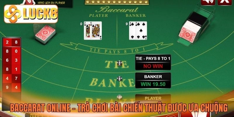 Baccarat online - Trò chơi bài chiến thuật được ưa chuộng
