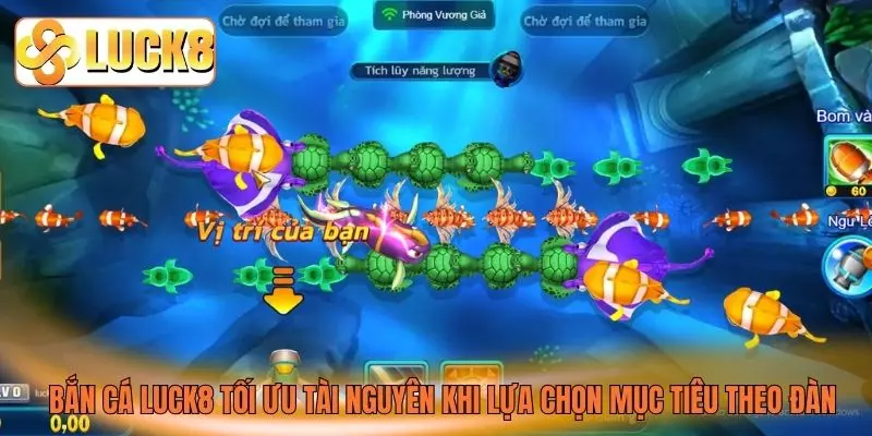 Bắn cá LUCK8 tối ưu tài nguyên khi lựa chọn mục tiêu theo đàn