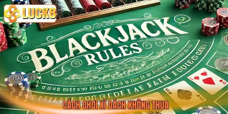 cách chơi xì dách không thua