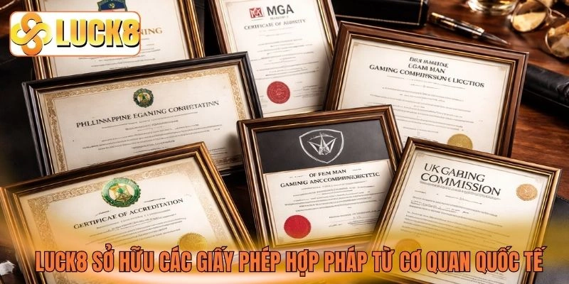 LUCK8 sở hữu các giấy phép hợp pháp từ cơ quan quốc tế