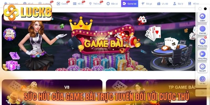 Sức hút của game bài trực tuyến đối với cược thủ