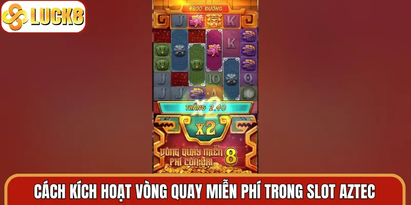 Cách kích hoạt vòng quay miễn phí trong slot Aztec